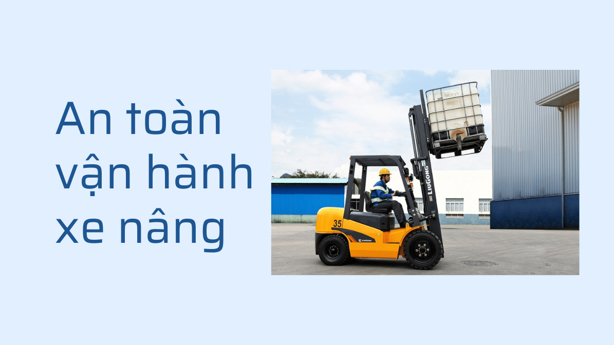 Nguyên tắc an toàn khi vận hành xe nâng