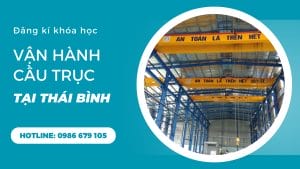 chứng chỉ vận hành cầu trục tại thái bình