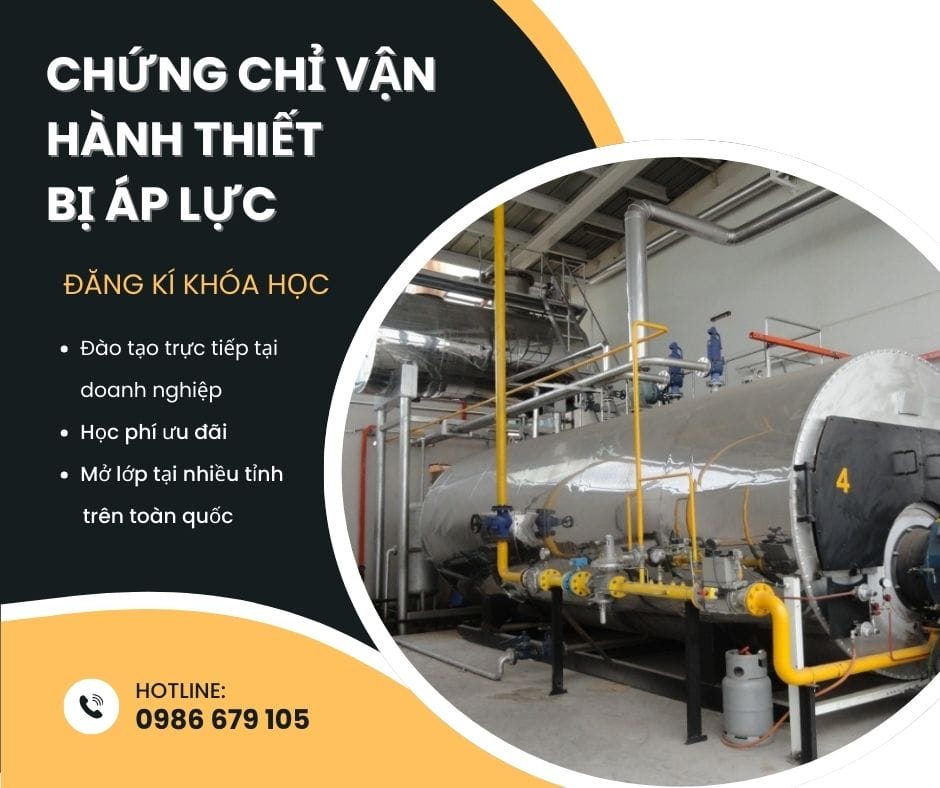 Chứng chỉ vận hành thiết bị áp lực – Thông tin chi tiết về khóa học